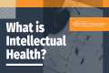 What is Intellectual Health?