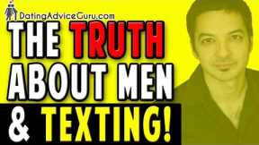 The TRUTH About Men & Texting - Are You Making These Mistakes?