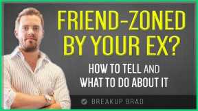 Are You Stuck In Your Ex's Friend Zone?
