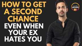 How to Get Back An Ex That HATES You!