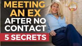 Meeting Ex for FIRST Time Since No Contact? 5 Secrets You Need to KNOW