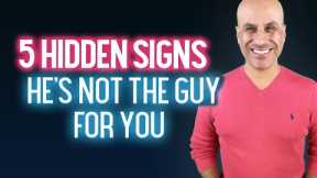 5 “Hidden” Signs He's Not The Guy For You