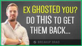 Can You Get Your Ex Back If They Ghosted You?