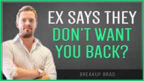 Why Your Ex Doesn't Want You Back (And How To Change That)