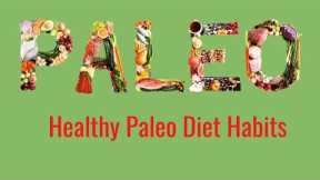 Healthy Paleo Diet Habits | 30 Day Guide to Paleo