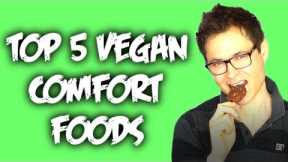 Top 5 Comfort Foods (Vegan) | Recipes & Ideas