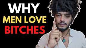 The Truth Why Men Love B!tches - Shortened Version