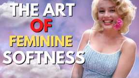 The Art of Feminine Softness - How To Increase Your Divine Feminine Energy Today! (WITH EXAMPLES!!)