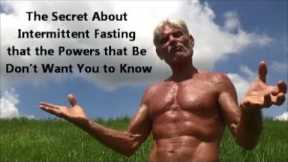 The Secret About Intermittent Fasting that the Powers that Be Don’t Want You to Know