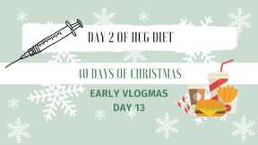 HCG diet day 2 calorie loading | 40 days of vlogmas | Crash dieting over the holiday season