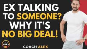 HELP! My Ex is Talking to Someone Else!