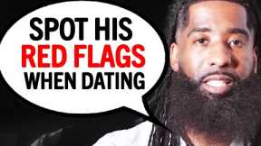 Spot These RED FLAGS In A Man When Dating!