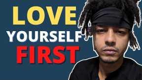 The Fear Of Self Intimacy- Love Yourself First Before He Loves You Back