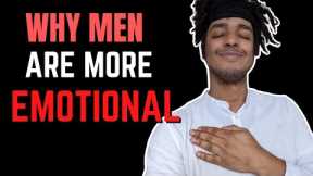 Why Men Are More Emotional Than Women