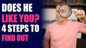 4 Steps to Find Out If He Likes You | Dating Advice for Women by Mat Boggs