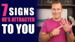 7 Signs He's Attracted to You | Relationship Advice for Women by Mat Boggs