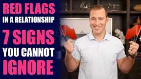 Red Flags in a Relationship: 7 Signs You CANNOT Ignore | Relationship Advice for Women by Mat Boggs