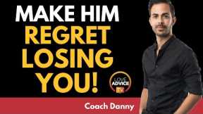 How to Make Him Regret Losing You Psychology