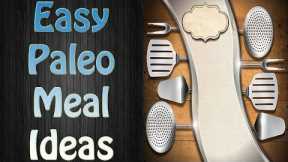 Remarkably Creative Ways To Make Paleo Meals   Easy Paleo Meal Ideas And Paleo Snacks Ideas Too!