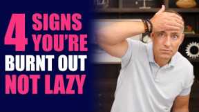 4 Signs You're Burnt Out, Not Lazy | Dating Advice for Women by Mat Boggs