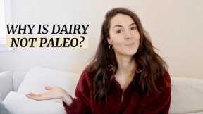Why is Dairy Not Included on the Paleo Diet?