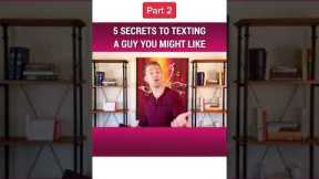 PART 2 - 5 Secrets to Texting a Guy You Might Like | Dating Advice for Women by Mat Boggs #shorts