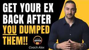 How to Get Your Ex Back When YOU Dumped Them