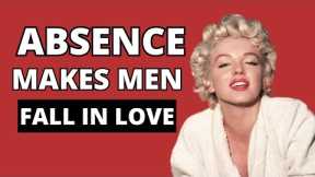 Why Men Only Fall In Love In Your Absence