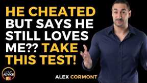 He Cheated, But Still Loves You? DO THIS TEST TO BE SURE!