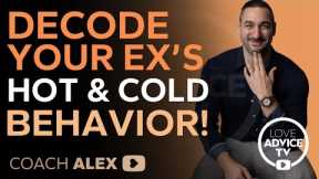 Decode Your Ex's Hot and Cold Behavior: Hidden Clues