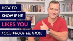 How to Know if He Likes You (Fool-Proof Method!) | Relationship Advice for Women by Mat Boggs