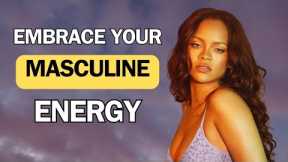 Why Masculine Energy Is a Woman's Most Powerful
