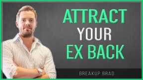 How To Make Your Ex Attracted To You Again