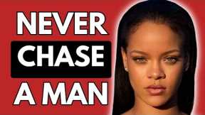 High Value Feminine Women Never Chase