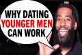 Dating YOUNGER Men Can Work With