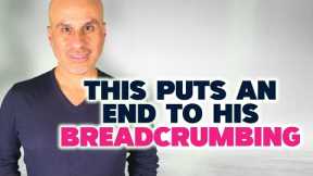 How To NEVER be Breadcrumbed Again By a Man