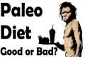 Is The Paleo Diet Good or Bad? Paleo